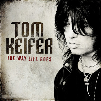Tom Keifer The Way Life Goes
